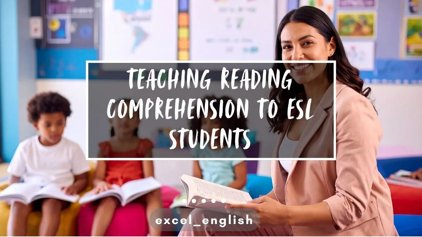 A teacher sits with a group of young students in a classroom, holding a book and smiling while the children read. Text overlay says “Teaching Reading Comprehension to ESL Students.”